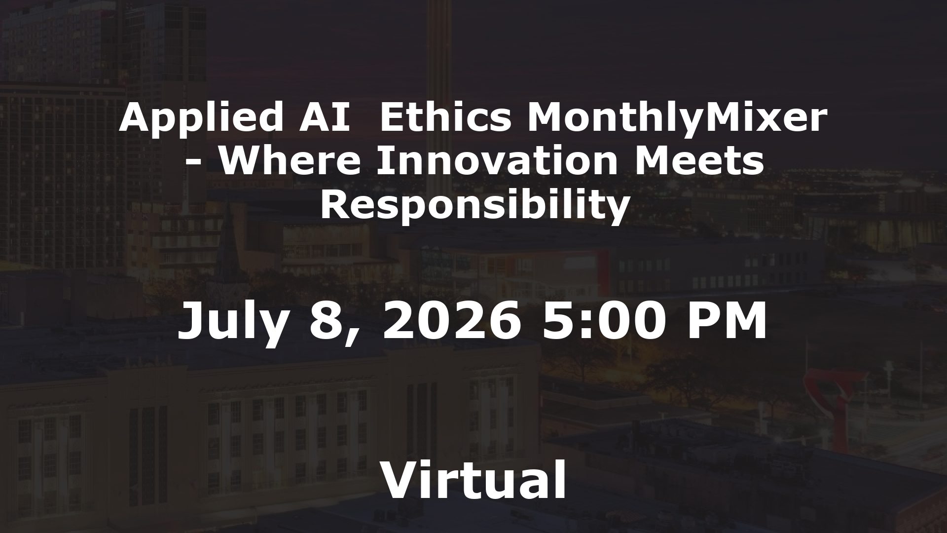 Applied AI  Ethics MonthlyMixer - Where Innovation Meets Responsibility event image